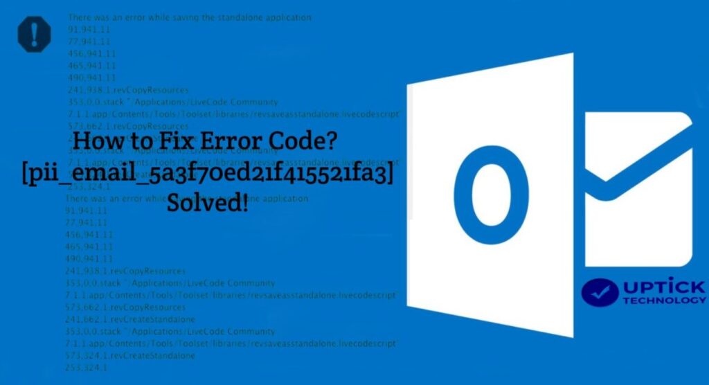 How to solve [pii_email_5a3f70ed21f415521fa3] error?