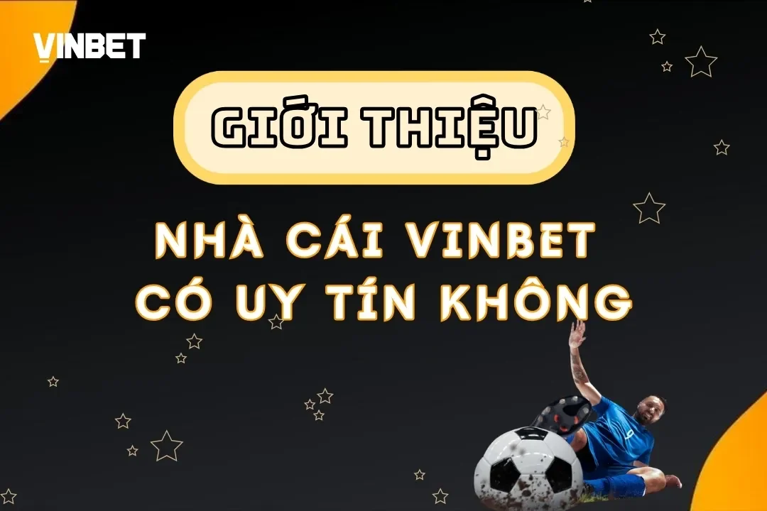 Vinbet Có Uy Tín Không? Đánh Giá Chi Tiết